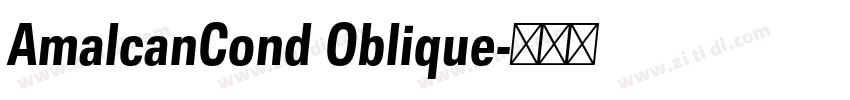 AmalcanCond Oblique字体转换 AmalcanCond Oblique字体转换